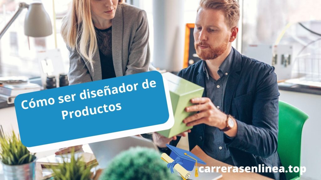 Cómo ser diseñador de Productos